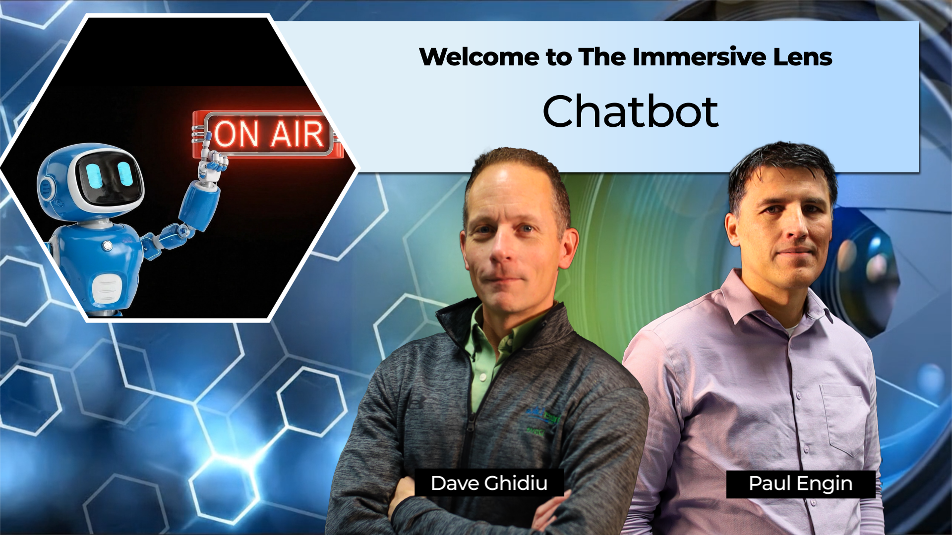 Thumbnail for The Immersive Lens episode about Chatbots, featuring hosts Dave Ghidiu and Paul Engin and a small blue robot pointing to an ON AIR sign.